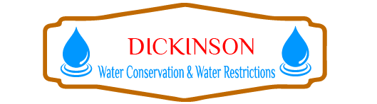 Dickinson Water Conservation and Water Restrictions
